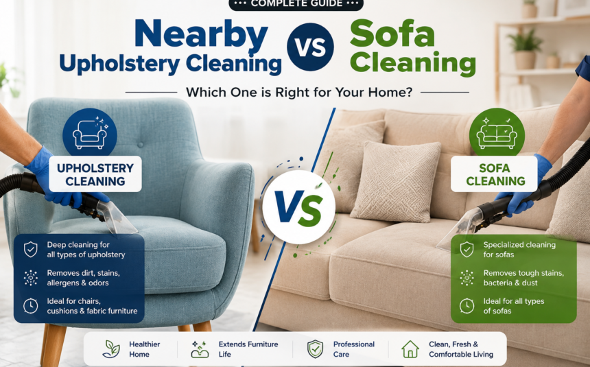 upholstery Nearby Upholstery Cleaning vs Sofa Cleaning